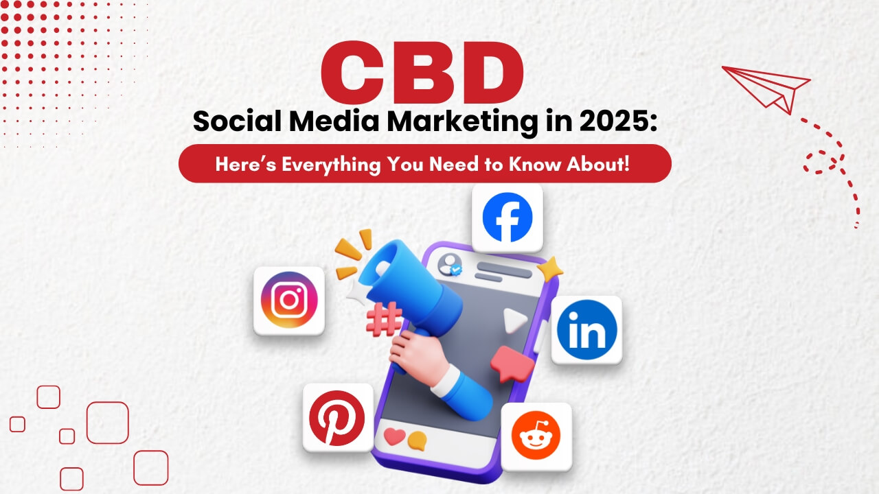 CBD Social Media Marketing in 2025: Here’s Everything You Need to Know About! CBD Social Media Marketing in 2025: Here’s Everything You Need to Know About!