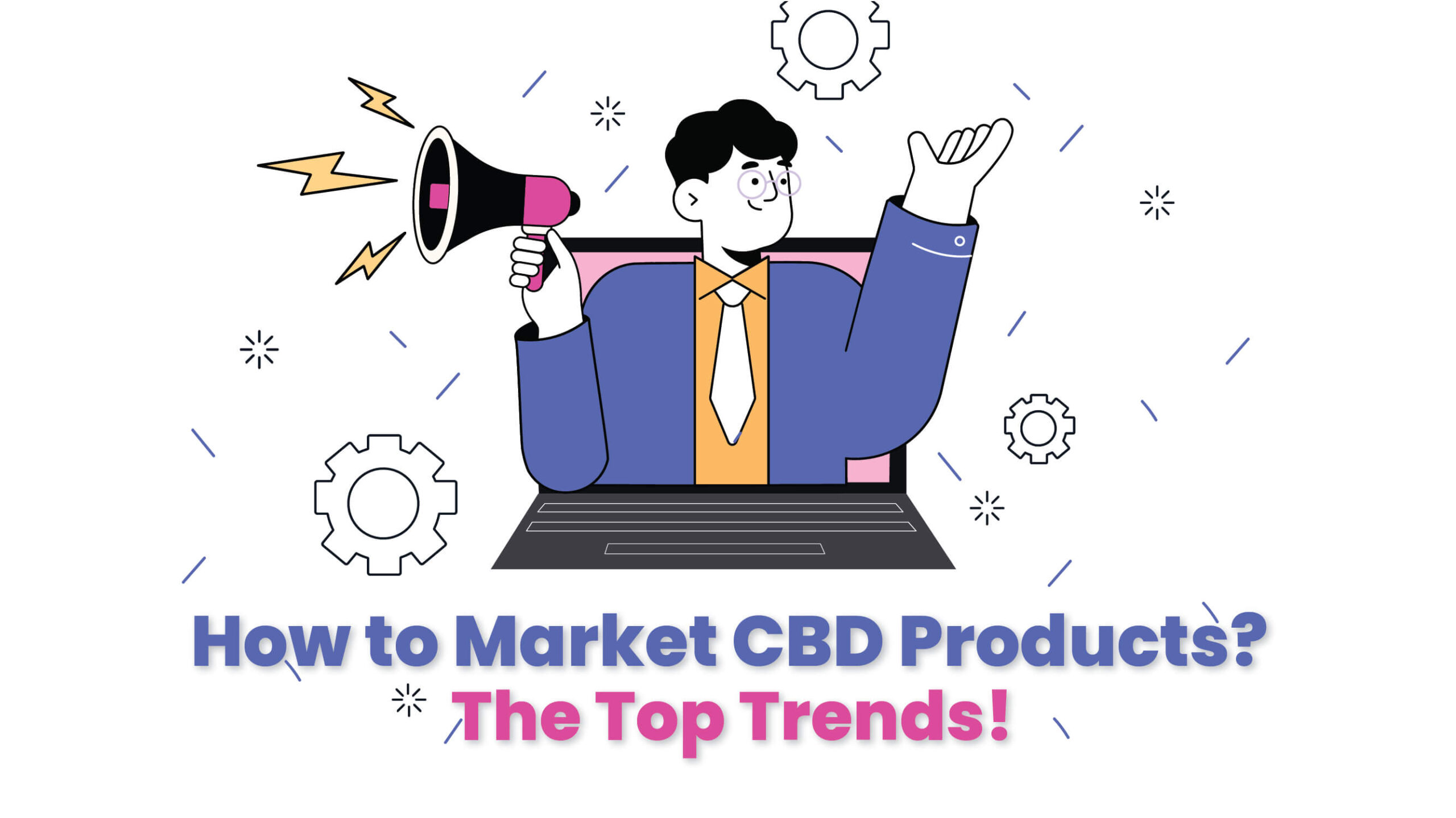 How to Market CBD Products? The Top Trends!