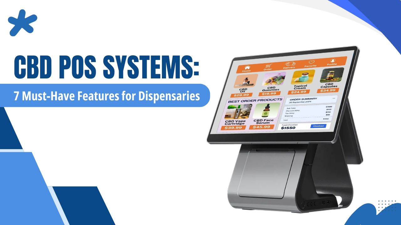 CBD POS Systems: 7 Must-Have Features for Dispensaries