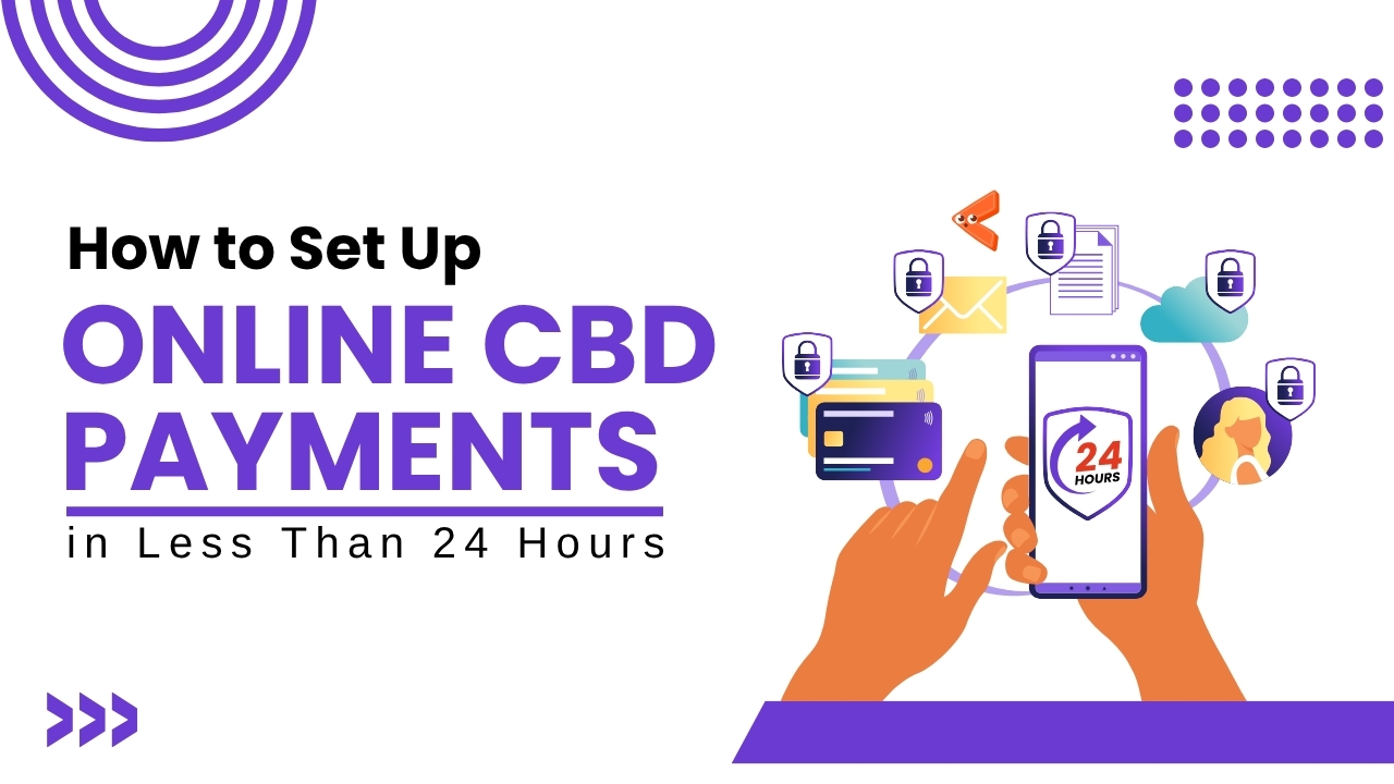 How to Set Up Online CBD Payments in Less Than 24 Hours