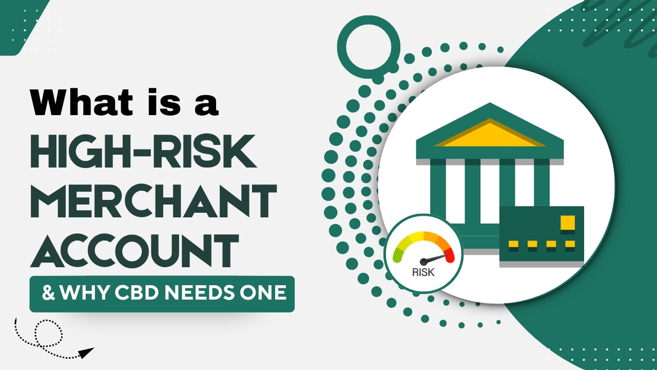 What is a High-Risk Merchant Account & Why CBD Needs One