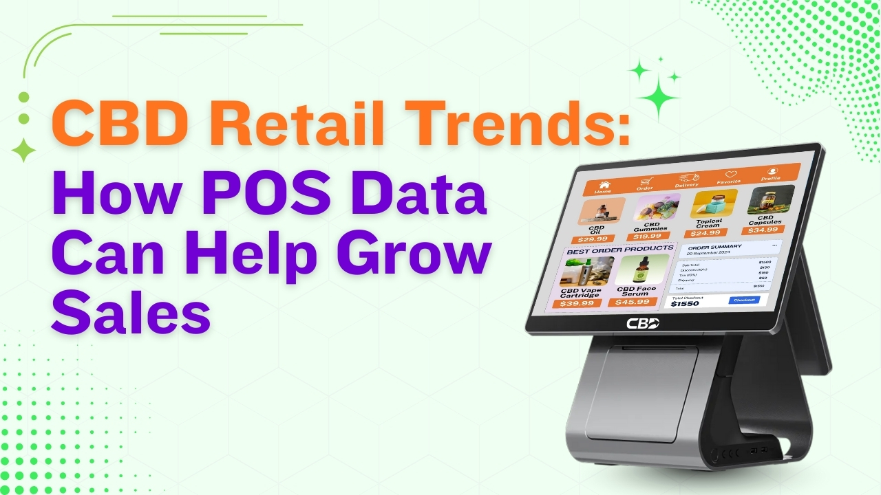 CBD Retail Trends: How POS Data Can Help Grow Sales
