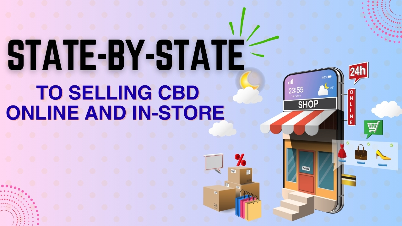State-by-State Guide to Selling CBD Online and In-Store